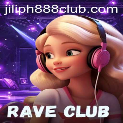 RaveClub: The Ultimate Gaming Experience with JILIPH888